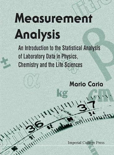 Beispielbild fr Measurement Analysis : An Introduction to the Statistical Analysis of Laboratory Data in Physics, Chemistry and the Life Sciences zum Verkauf von Better World Books