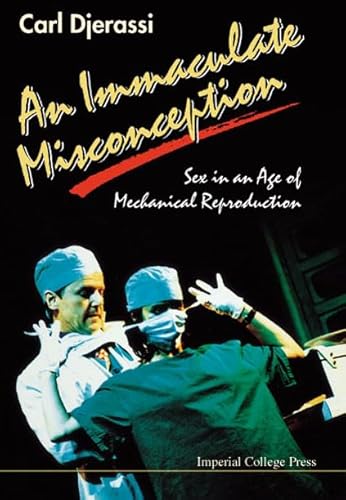 9781860942488: An Immaculate Misconception: Sex in an Age of Mechanical Reproduction