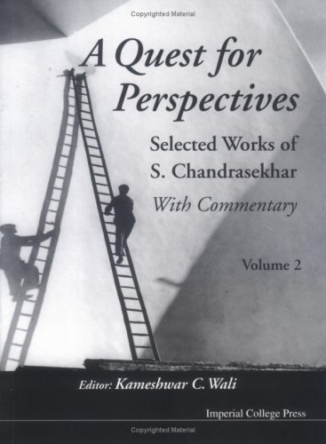 A Quest for Perspectives: Selected Works of S. Chandrasekhar: With Commentary, Vol. 2 (9781860942860) by S. Chandrasekhar