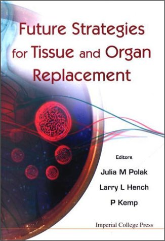 Stock image for Future Strategies for Tissue and Organ Replacement for sale by Better World Books: West