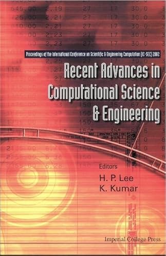 Stock image for Recent Advances in Computational Science and Engineering - Proceedings of the International Conference on Scientific and Engineering Computation (IC-Sec) 2002 for sale by suffolkbooks