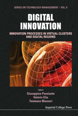 9781860943522: DIGITAL INNOVATION: INNOVATION PROCESSES IN VIRTUAL CLUSTERS AND DIGITAL REGIONS (Technology Management)