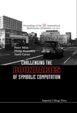 9781860943638: Challenging the Boundaries of Symbolic Computation: Proceedings of the 5th International Mathematica Symposium Imperial Collegege, London 7 - 11 July 2003
