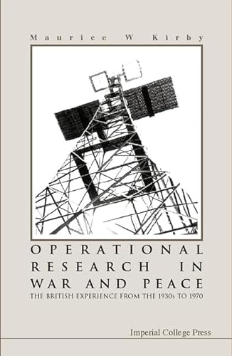 Beispielbild fr Operational Research in War and Peace: The British Experience from the 1930s to 1970 zum Verkauf von Anybook.com