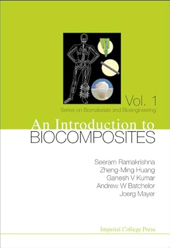 Stock image for An Introduction To Biocomposites (Series on Biomaterials and Bioengineering, Vol. 1) for sale by suffolkbooks