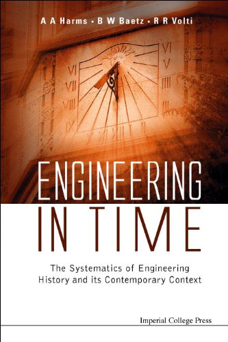 Beispielbild fr Engineering In Time: The Systematics Of Engineering History And Its Contemporary Context Baetz, Brian W; Volti, Rudi R and Harms, Archie A zum Verkauf von Aragon Books Canada