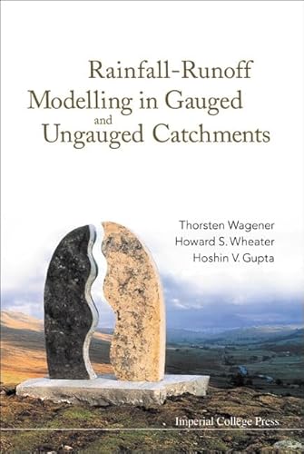 RAINFALL-RUNOFF MODELLING IN GAUGED AND UNGAUGED CATCHMENTS (9781860944666) by Wagener, Professor Thorsten; Gupta, Hoshin V; Wheater, Howard S
