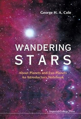 Beispielbild fr WANDERING STARS - ABOUT PLANETS AND EXO-PLANETS: AN INTRODUCTORY NOTEBOOK zum Verkauf von Books From California