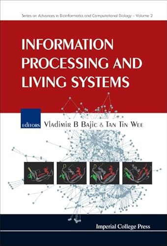 Imagen de archivo de Information Processing and Living Systems (Advances in Bioinformatics and Computational Biology) a la venta por suffolkbooks