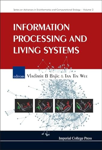 9781860945632: INFORMATION PROCESSING AND LIVING SYSTEMS (Series on Advances in Bioinformatics And Computational Biology, 2)