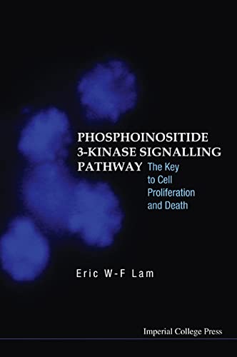 Stock image for Phosphoinositide 3-Kinase Signalling Pathway: The Key To Cell Proliferation And Death for sale by BOOKWEST