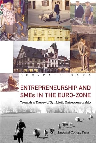 Beispielbild fr Entrepreneurship and Smes in the Euro-Zone: Towards a Theory of Symbiotic Entrepreneurship zum Verkauf von suffolkbooks