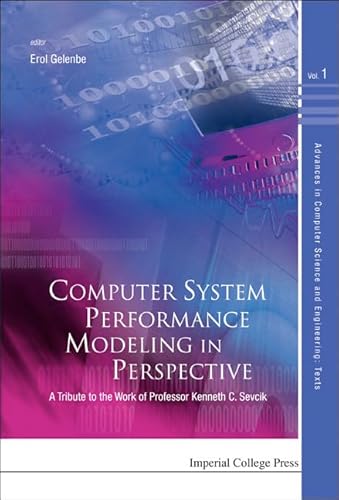 Stock image for Computer System Performance Modeling in Perspective: A Tribute to the Work of Prof Kenneth C Sevcik (Advances in Computer Science and Engineering: Texts) for sale by suffolkbooks