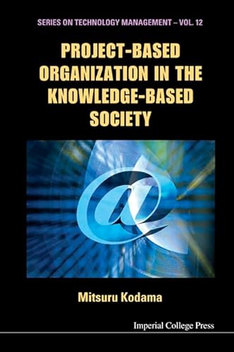 Beispielbild fr Project-Based Organization in the Knowledge-Based Society (Series on Technology Management) zum Verkauf von Books From California