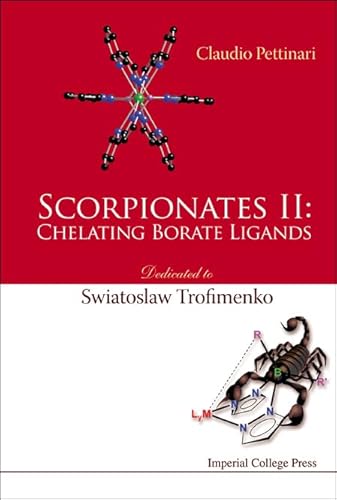 Stock image for Scorpionates II: Chelating Borate Ligands - Dedicated to Swiatoslaw Trofimenko for sale by suffolkbooks