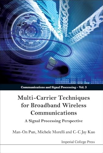 Stock image for Multi-Carrier Techniques for Broadband Wireless Communications: A Signal Processing Perspective (Communications and Signal Processing) for sale by suffolkbooks