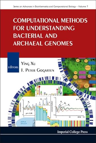 Stock image for COMPUTATIONAL METHODS FOR UNDERSTANDING BACTERIAL AND ARCHAEAL GENOMES: 7 (Series On Advances In Bioinformatics And Computational Biology) for sale by SN Books Ltd