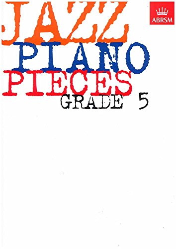 Imagen de archivo de Jazz Piano Pieces, Grade 5 (ABRSM Exam Pieces) a la venta por WorldofBooks