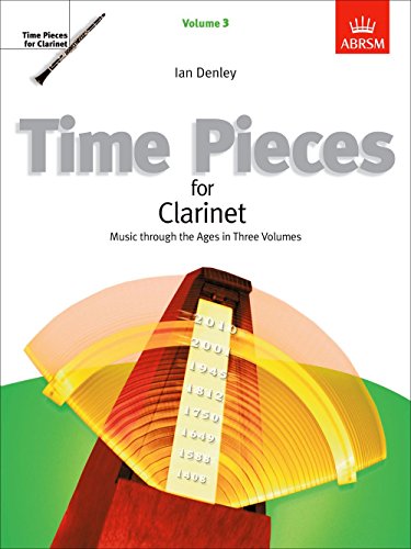 Beispielbild fr Time Pieces for Clarinet, Volume 3: Music through the Ages in 3 Volumes (Time Pieces (ABRSM)) zum Verkauf von WorldofBooks