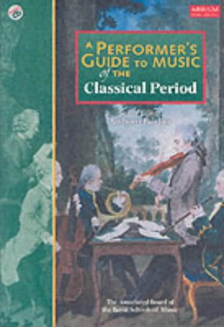 Stock image for A Performers Guide to Music of the Classical Period (Performers Guides (ABRSM)) for sale by Reuseabook