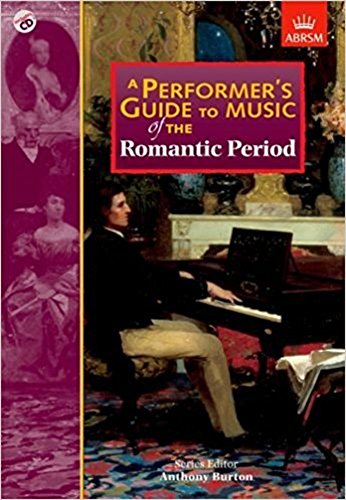 Stock image for A Performer's Guide to Music of the Romantic Period (Performer's Guides (ABRSM)) [Paperback] Norrington, Roger; Macdonald, Hugh; Brown, Christopher; Howat, Roy; Goode, David; Stowell, Robin; Herbert, Trevor; Mason, David; Pascall, Robert and Burton, Anthony for sale by Re-Read Ltd