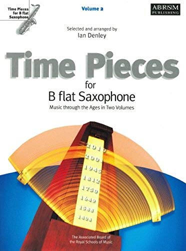 Stock image for Time Pieces for B flat Saxophone, Volume 2: Music through the Ages in 2 Volumes (Time Pieces (ABRSM)) for sale by WorldofBooks
