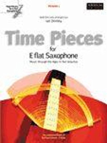 Imagen de archivo de Time Pieces for E flat Saxophone, Volume 1: Music through the Ages in 2 Volumes (Time Pieces (ABRSM)) a la venta por WorldofBooks