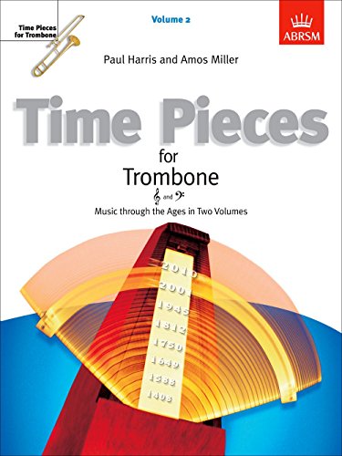 Beispielbild fr Time Pieces for Trombone, Volume 2: Music through the Ages in 2 Volumes (Time Pieces (ABRSM)) zum Verkauf von WorldofBooks