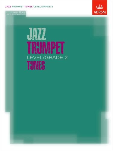 Imagen de archivo de Jazz Trumpet Level/Grade 2 Tunes, Part & Score & CD (ABRSM Exam Pieces) a la venta por WorldofBooks