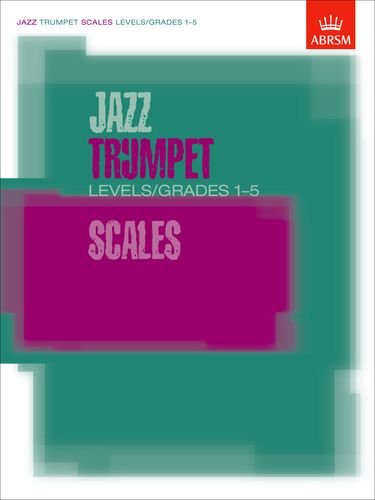 Beispielbild fr Jazz Trumpet Scales Levels/Grades 1-5 (ABRSM Exam Pieces) zum Verkauf von WorldofBooks