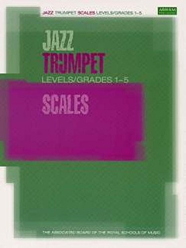 Stock image for Jazz Trumpet Scales Levels/Grades 1-5 (ABRSM Exam Pieces) for sale by WorldofBooks