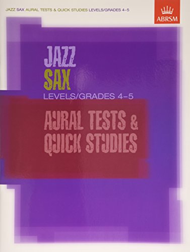 Stock image for JAZZ SAXOPHONE AURAL TESTS AND QUICK STUDIES BOOK LEVELS/GRADES 4-5 for sale by MusicMagpie