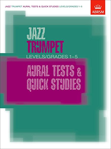 Beispielbild fr Jazz Trumpet Aural Tests and Quick Studies Levels/Grades 1-5 (ABRSM Exam Pieces) zum Verkauf von WorldofBooks