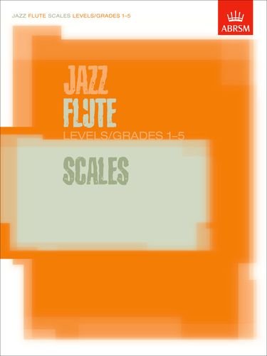 Imagen de archivo de Jazz Flute Scales Levels/Grades 1-5 (ABRSM Exam Pieces) a la venta por Chiron Media