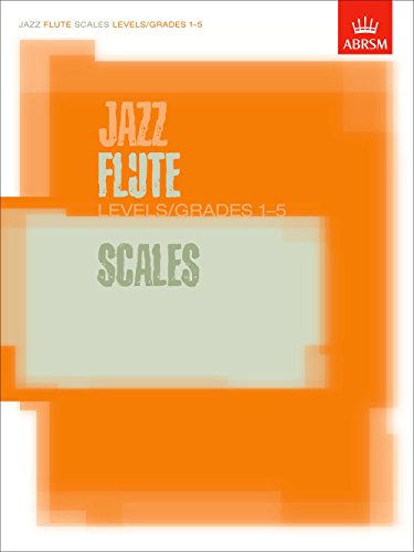 9781860963452: Jazz Flute Scales Levels/Grades 1-5 Book (ABRSM Exam Pieces) by The Associated Board of the Royal Schools of Music (2003) Paperback