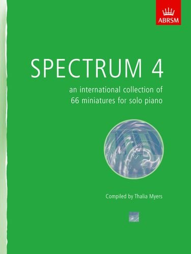 Stock image for Spectrum 4 (Piano): an international collection of 66 miniatures for solo piano (Spectrum (ABRSM)) for sale by WorldofBooks