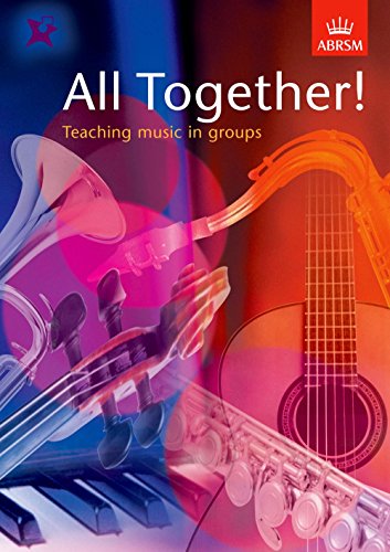 9781860963988: All Together!: Teaching Music in Groups by ABRSM (2004) Sheet music