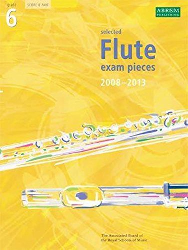 Beispielbild fr Selected Flute Exam Pieces 2008-2013, Grade 6, Score & Part (ABRSM Exam Pieces) zum Verkauf von WorldofBooks