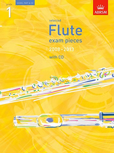 Beispielbild fr Selected Flute Exam Pieces 2008-2013, Grade 1 Score, Part & CD (ABRSM Exam Pieces) zum Verkauf von WorldofBooks