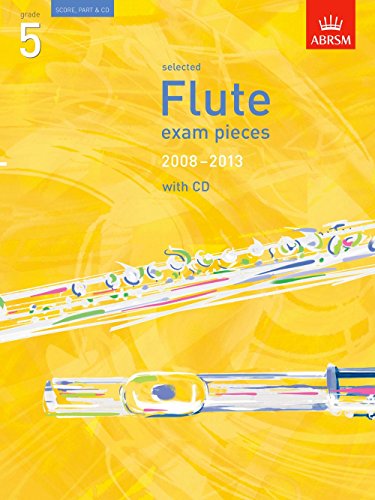 Stock image for Selected Flute Exam Pieces 2008-2013, Grade 5 Score, Part & CD (ABRSM Exam Pieces) for sale by WorldofBooks