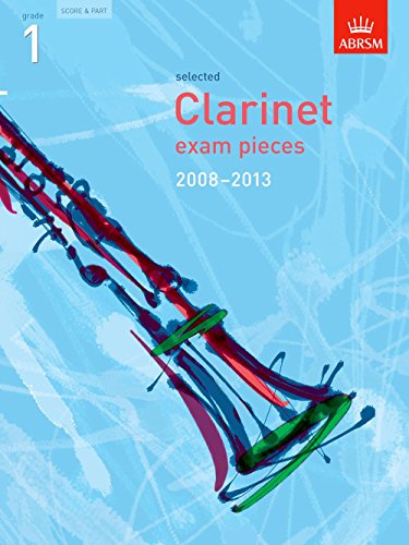 Stock image for Selected Clarinet Exam Pieces 2008-2013, Grade 1, Score & Part (ABRSM Exam Pieces) for sale by WorldofBooks