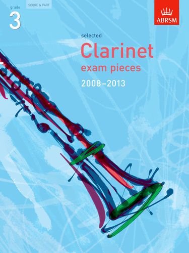 Imagen de archivo de Selected Clarinet Exam Pieces 2008-2013, Grade 3, Score & Part (ABRSM Exam Pieces) a la venta por WorldofBooks
