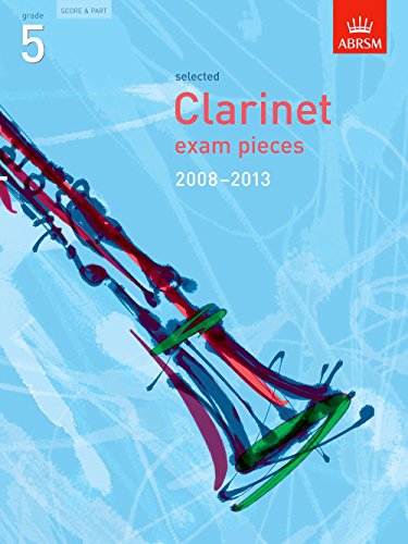 9781860968488: Selected Clarinet Exam Pieces 2008-2013, Grade 5, Score & Part (ABRSM Exam Pieces)