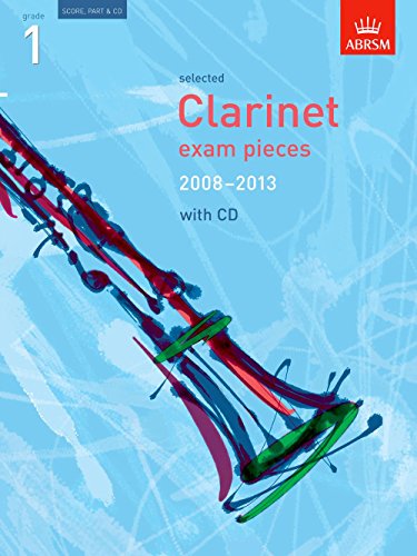 Imagen de archivo de Selected Clarinet Exam Pieces 2008-2013, Grade 1, Score, Part & CD (ABRSM Exam Pieces) a la venta por WorldofBooks