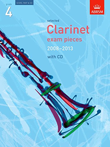 Stock image for ABRSM Clarinet Examination Pieces: Grade 4 (2008-2013) - Book/CD. Sheet Music, CD for Clarinet, Piano Accompaniment for sale by Learnearly Books