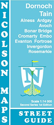 Stock image for Dornoch Street Guide: Tain, Alness, Ardgay, Avoch, Bonar Bridge, Cromarty, Embo, Evanton, Fortrose, Invergordon & Rosemarkie: Dornoch/Tain and Surrounding Villages (Second Series) for sale by WorldofBooks