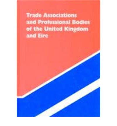 Beispielbild fr Trade Associations and Professional Bodies of the United Kingdom & Eire: An Alphabetical and Subject Classified Guide to 5,000 Organisations That . Activities in the United Kingdom and Eire zum Verkauf von Phatpocket Limited