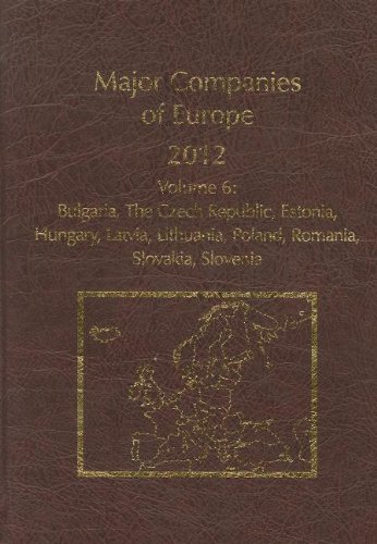 Major Companies of Europe, 2012: Bulgaria, Czech Republic, Estonia, Hungary, Latvia, Lithuania, Poland, Romania, Slovakia, Slovenia (9781860996948) by Gale