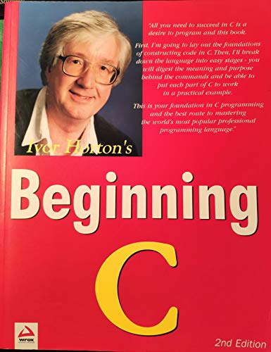 Beispielbild fr Beginning C : Takes Your Step-by-Step from Novice to C Programmer zum Verkauf von Better World Books