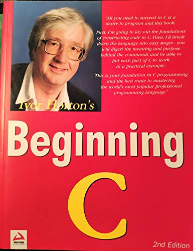 Imagen de archivo de Beginning C : Takes Your Step-by-Step from Novice to C Programmer a la venta por Better World Books